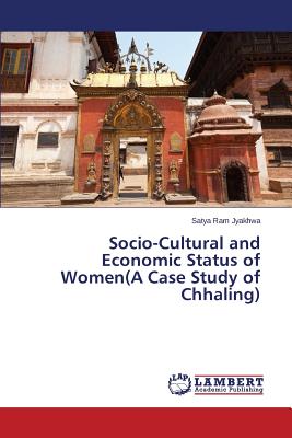 غلاف كتاب Socio-Cultural and Economic Status of Women(A Case Study of Chhaling)