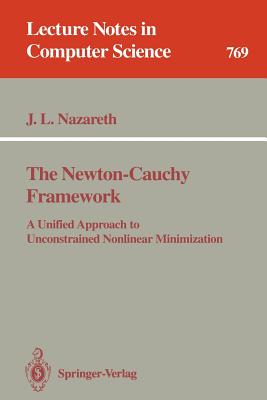 The Newton-Cauchy Framework : A Unified Approach to Unconstrained Nonlinear Minimization