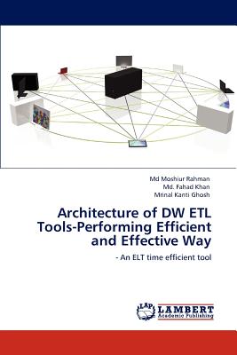 غلاف كتاب Architecture of Dw Etl Tools-Performing Efficient and Effective Way