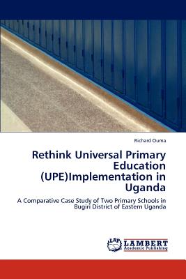 غلاف كتاب Rethink Universal Primary Education (UPE)Implementation in Uganda