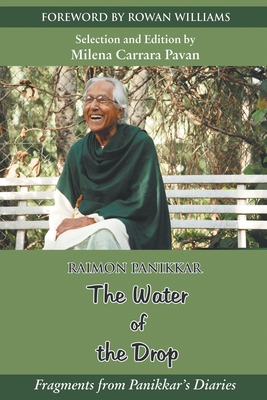 The Water of the Drop: Fragments from Panikkar Diaries