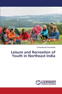 غلاف كتاب Leisure and Recreation of Youth in Northeast India