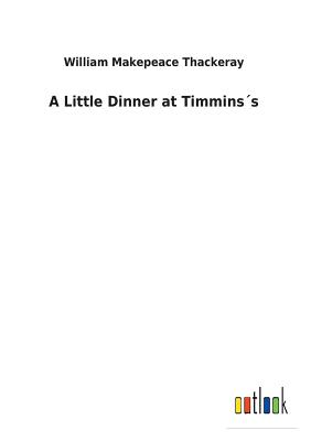 A Little Dinner at Timmins´s