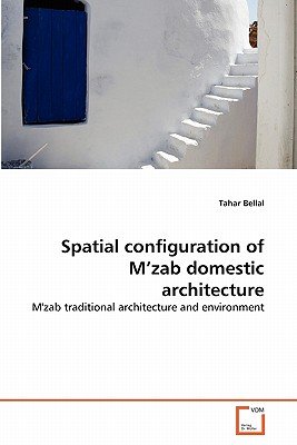 غلاف كتاب Spatial configuration of M'zab domestic architecture