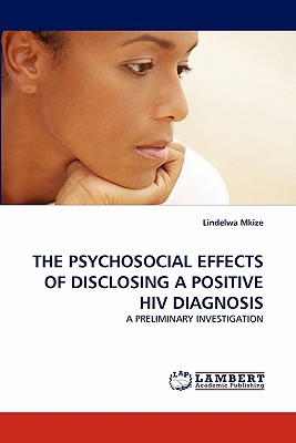 The Psychosocial Effects of Disclosing a Positive HIV Diagnosis
