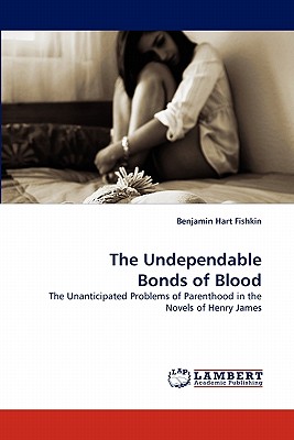 غلاف كتاب The Undependable Bonds of Blood