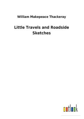 غلاف كتاب Little Travels and Roadside Sketches