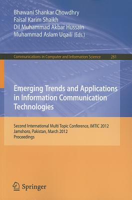 Emerging Trends and Applications in Information Communication Technologies : Second International Multi Topic Conference, IMTIC 2012, Jamshoro, Pakist