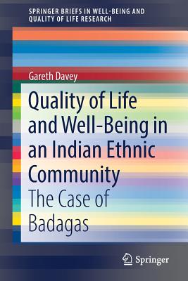 Quality of Life and Well-Being in an Indian Ethnic Community : The Case of Badagas