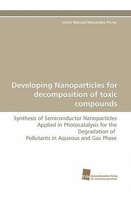 Developing Nanoparticles for Decomposition of Toxic Compounds