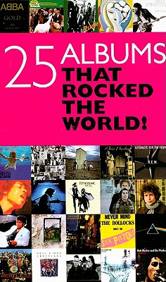 25 Albums That Rocked the World!