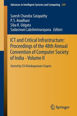 ICT and Critical Infrastructure: Proceedings of the 48th Annual Convention of Computer Society of India- Vol II : Hosted by CSI Vishakapatnam Chapter