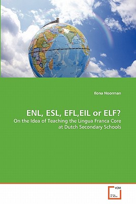 ENL, ESL, EFL,EIL or ELF?