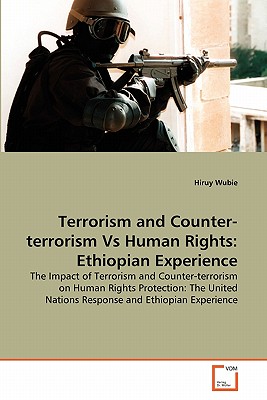 Terrorism and Counter-terrorism Vs Human Rights: Ethiopian Experience