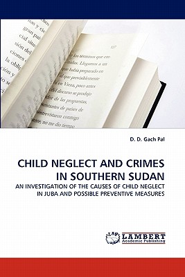 غلاف كتاب Child Neglect and Crimes in Southern Sudan