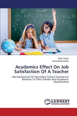 Academics Effect On Job Satisfaction Of A Teacher