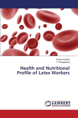 غلاف كتاب Health and Nutritional Profile of Latex Workers