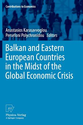 Balkan and Eastern European Countries in the Midst of the Global Economic Crisis