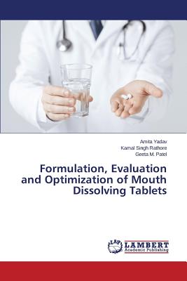 Formulation, Evaluation and Optimization of Mouth Dissolving Tablets