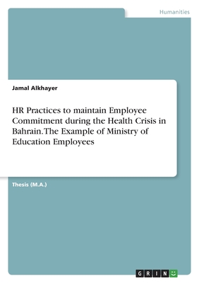 HR Practices to maintain Employee Commitment during the Health Crisis in Bahrain. The Example of Ministry of Education Employees
