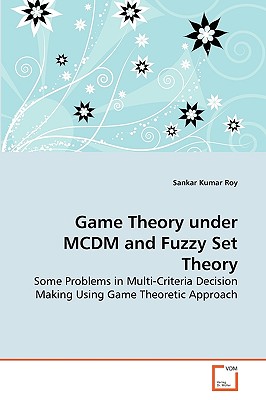 Game Theory under MCDM and Fuzzy Set Theory