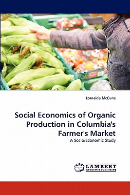 غلاف كتاب Social Economics of Organic Production in Columbia's Farmer's Market