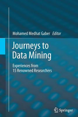 Journeys to Data Mining : Experiences from 15 Renowned Researchers