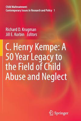 غلاف كتاب C. Henry Kempe: A 50 Year Legacy to the Field of Child Abuse and Neglect