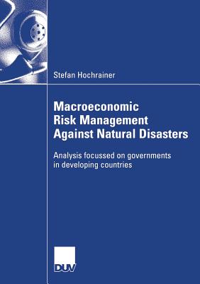 Macroeconomic Risk Management Against Natural Disasters: Analysis Focussed on Governments in Developing Countries