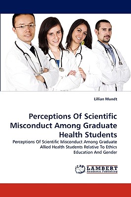 غلاف كتاب Perceptions Of Scientific Misconduct Among Graduate Health Students