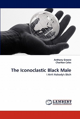 غلاف كتاب The Iconoclastic Black Male
