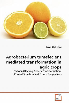 Agrobacterium tumefeciens mediated transformation in agric.crops