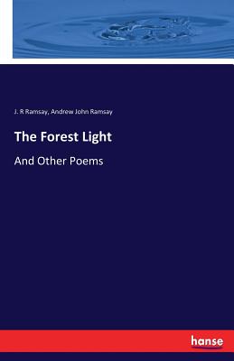 غلاف كتاب The Forest Light:And Other Poems