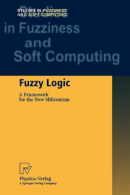 Fuzzy Logic : A Framework for the New Millennium