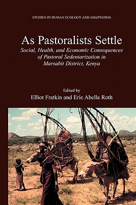 As Pastoralists Settle : Social, Health, and Economic Consequences of the Pastoral Sedentarization in Marsabit District, Kenya