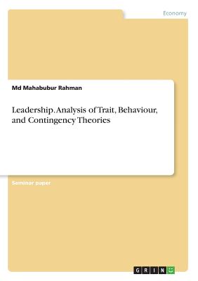 Leadership. Analysis of Trait, Behaviour, and Contingency Theories