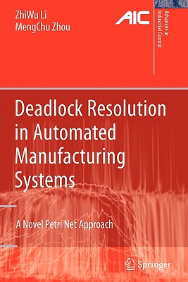 Deadlock Resolution in Automated Manufacturing Systems : A Novel Petri Net Approach