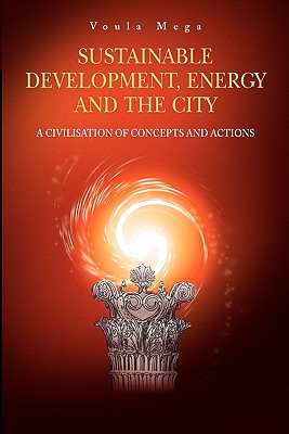 Sustainable Development, Energy and the City : A Civilisation of Concepts and Actions