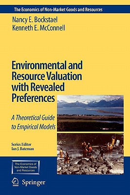 Environmental and Resource Valuation with Revealed Preferences : A Theoretical Guide to Empirical Models