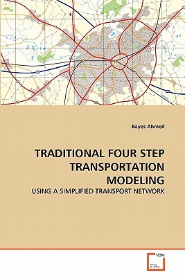 TRADITIONAL FOUR STEP TRANSPORTATION MODELING