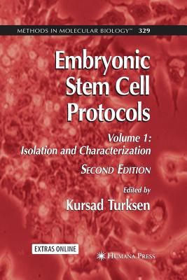 Embryonic Stem Cell Protocols : Volume I: Isolation and Characterization
