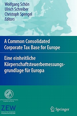 A Common Consolidated Corporate Tax Base for Europe - Eine einheitliche Kِrperschaftsteuerbemessungsgrundlage für Europa