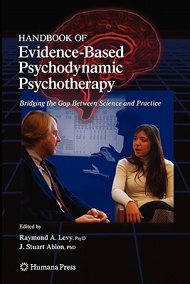 Handbook of Evidence-Based Psychodynamic Psychotherapy : Bridging the Gap Between Science and Practice