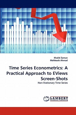 Time Series Econometrics: A Practical Approach to EViews Screen-Shots