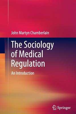 The Sociology of Medical Regulation : An Introduction