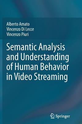 Semantic Analysis and Understanding of Human Behavior in Video Streaming