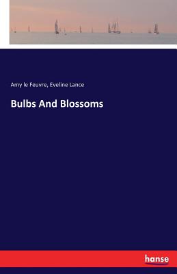 غلاف كتاب Bulbs And Blossoms