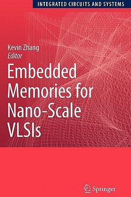 Embedded Memories for Nano-Scale VLSIs