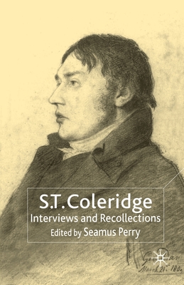 S.T. Coleridge : Interviews and Recollections