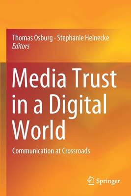 Media Trust in a Digital World : Communication at Crossroads